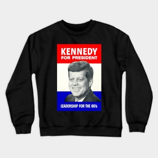 Kennedy Vintage 1960 Restored Presidential Election Poster Crewneck Sweatshirt